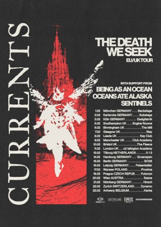 CURRENTS THE DEATH WE SEEK EU/UK TOUR 2024