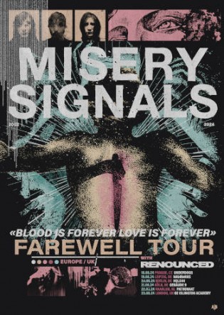 MISERY SIGNALS RENOUNCED   BLOOD IS FOREVER LOVE IS FOREVER FAREWELL EU TOUR 